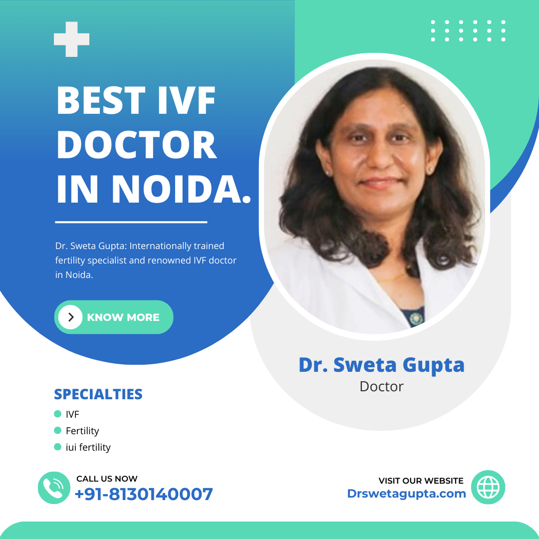 Best IVF Doctor in Noida – Dr Sweta Gupta